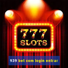 939 bet com login entrar